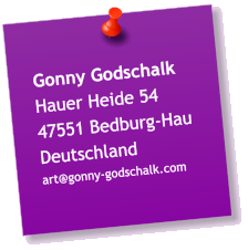 Gonny Godschalk Hauer Heide 54 47551 Bedburg-Hau Deutschland art@gonny-godschalk.com